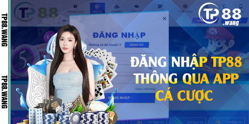 Đăng nhập TP88 thông qua app cá cược 