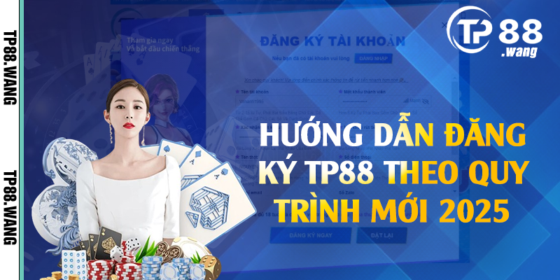 Hướng dẫn đăng ký TP88 theo quy trình mới 2025