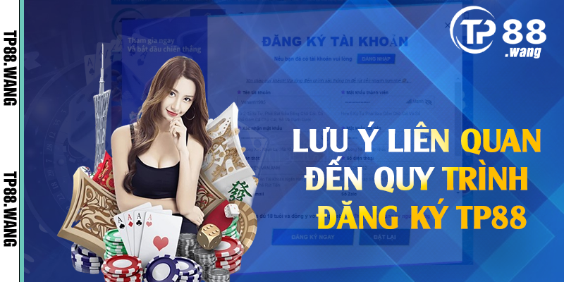 Lưu ý liên quan đến quy trình đăng ký TP88