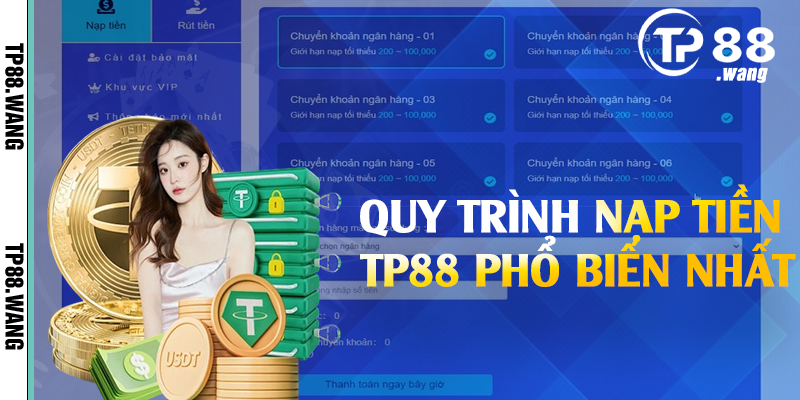 Quy trình nạp tiền TP88 phổ biến nhất